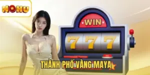 Thành phố vàng Maya - Cách chơi và chiến lược thắng lớn